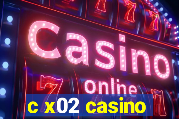 c x02 casino